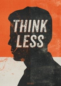 Think less